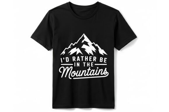 Download I'd Rather Be in the Mountains T-Shirt - Premium Resources