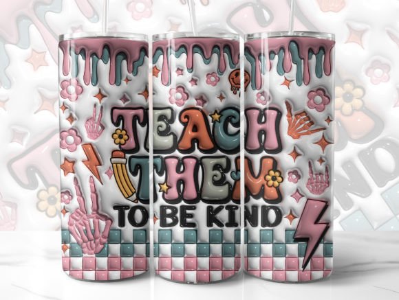 Download Teach Them to Be Kind 3D Tumbler Wrap - 3d tumbler Collection